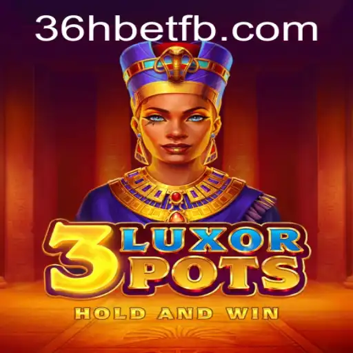 Descubra o Novo Jogo: 3LuxorPots e a Aposta Empolgante da 36hbet